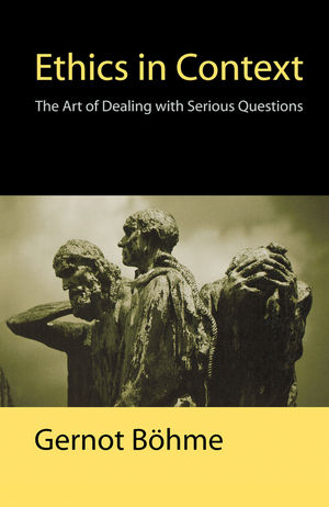 Ethics in Context: The Art of Dealing with Serious Questions
