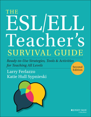 The ESL/ELL Teacher's Survival Guide: Ready-to-Use Strategies, Tools, and Activities for Teaching All Levels, 2nd Edition