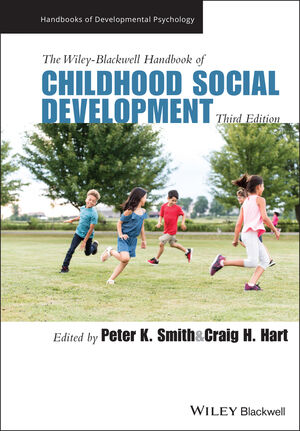 The Wiley-Blackwell Handbook of Childhood Social Development, 3rd Edition