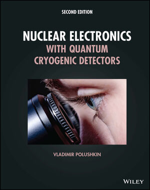 Nuclear Electronics with Quantum Cryogenic Detectors, 2nd Edition