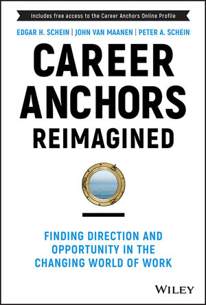 Career Anchors Reimagined: Finding Direction and Opportunity in the Changing World of Work, 5th Edition