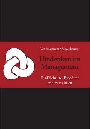 Umdenken im Management: In fünf Schritten Probleme anders lösen