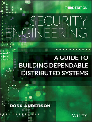 Security Engineering: A Guide to Building Dependable Distributed Systems,  3rd Edition