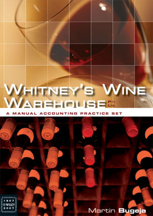 Whitney's Wine Warehouse Pty Ltd: A Manual Accounting Practice Set