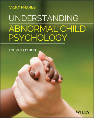 Understanding Abnormal Child Psychology, 4th Edition