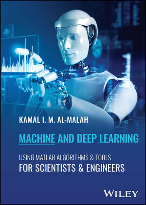 Machine and Deep Learning Using MATLAB: Algorithms and Tools for