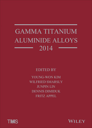 Gamma Titanium Aluminide Alloys 2014: A Collection of Research on Innovation and Commercialization of Gamma Alloy Technology