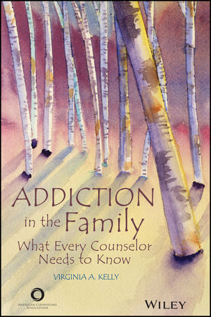 Addiction in the Family: What Every Counselor Needs to Know cover image