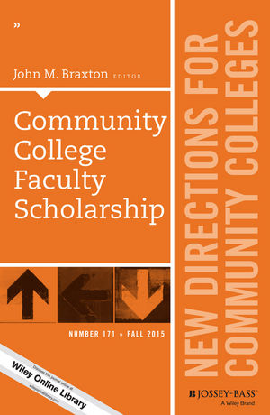 Community College Faculty Scholarship: New Directions for Community Colleges, Number 171