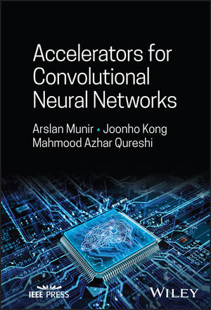 Accelerators for Convolutional Neural Networks | Wiley