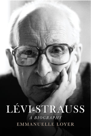 L&eacute;vi-Strauss: A Biography