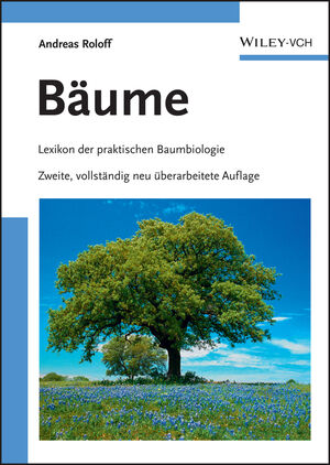 Bäume: Lexikon der praktischen Baumbiologie, 2nd Edition