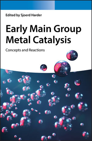 Early Main Group Metal Catalysis: Concepts and Reactions