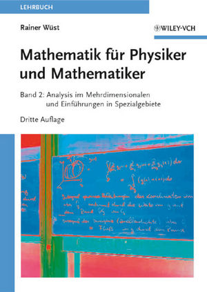 Mathematik für Physiker und Mathematiker: Band 2 - Analysis im Mehrdimensionalen und Einführungen in Spezialgebiete