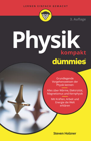 Physik kompakt f&uuml;r Dummies, 3. Auflage