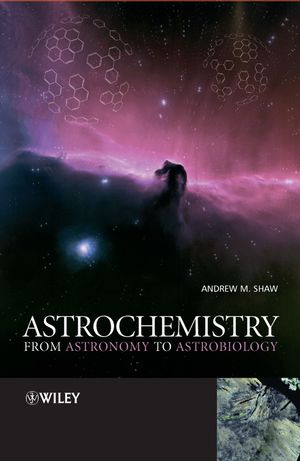 Astrochemistry: From Astronomy to Astrobiology | Wiley