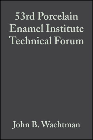 53rd Porcelain Enamel Institute Technical Forum, Volume 13, Issue 5/6