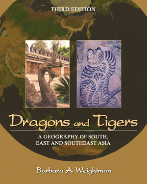 Dragons and Tigers: A Geography of South, East, and Southeast Asia, 3rd Edition