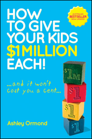 How to Give Your Kids $1 Million Each! (And It Won't Cost You a Cent), Updated Edition