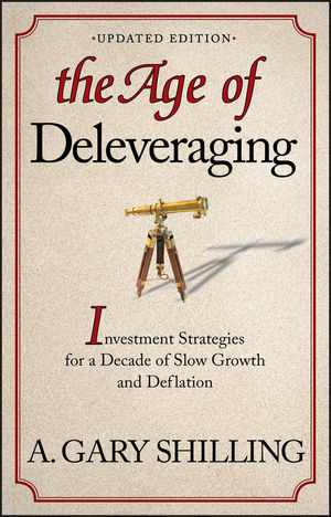 The Age of Deleveraging: Investment Strategies for a Decade of Slow Growth and Deflation, Updated Edition cover image