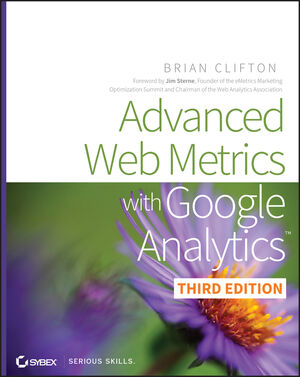 Advanced Web Metrics with Google Analytics, 3rd Edition (111823958X) cover image