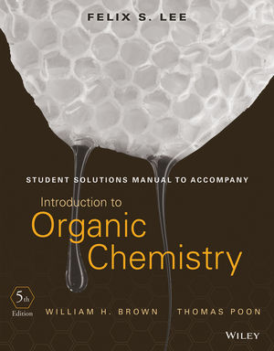 Student Solutions Manual to accompany Introduction to Organic Chemistry, 5th Edition