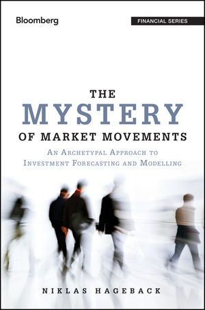 The Mystery of Market Movements: An Archetypal Approach to Investment Forecasting and Modelling cover image