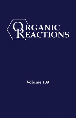 Organic Reactions, Volume 109