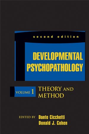 Developmental Psychopathology, Volume 1: Theory and Method, 2nd Edition