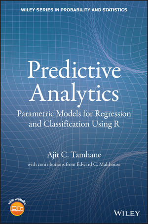 Predictive Analytics: Parametric Models for Regression and Classification Using R