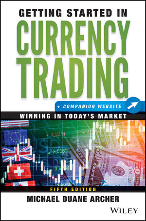Getting Started In Currency Trading Winning Today S Market Getting Started In Currency Trading Winning Today S Market Companion Website 5th Edition