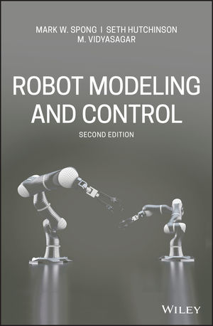 Robot Modeling and Control, 2nd Edition