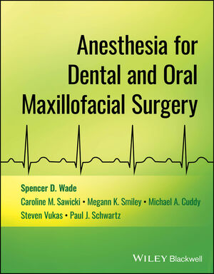 Anesthesia for Dental and Oral Maxillofacial Surgery