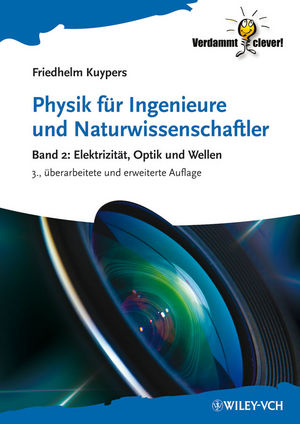 Physik f&uuml;r Ingenieure und Naturwissenschaftler: Band 2: Elektrizit&auml;t, Optik und Wellen, 3rd Edition