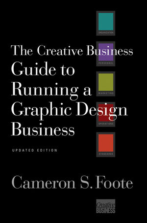 The Creative Business Guide to Running a Graphic Design Business, Updated Edition