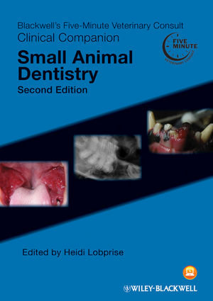 Blackwell's Five-Minute Veterinary Consult Clinical Companion: Small Animal Dentistry, 2nd Edition cover image