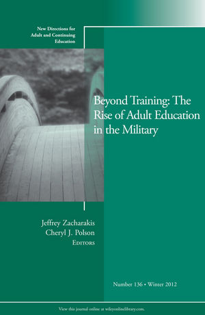 Beyond Training: The Rise of Adult Education in the Military: New Directions for Adult and Continuing Education, Number 136