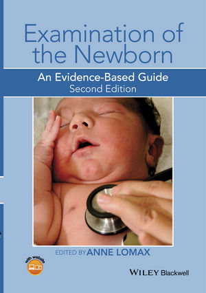 Examination of the newborn An evidence-Based guide 2nd Edition (2015) by Anne Lomax