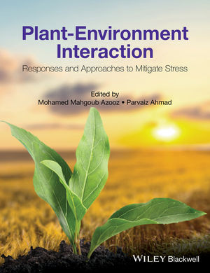Plant-Environment Interaction: Responses and Approaches to Mitigate Stress