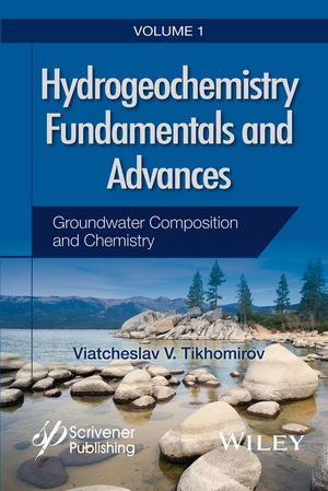 Hydrogeochemistry Fundamentals and Advances, Volume 1, Groundwater Composition and Chemistry