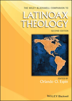 The Wiley Blackwell Companion to Latinoax Theology, 2nd Edition