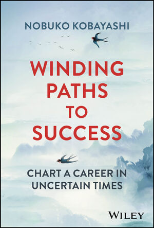 Winding Paths to Success: Chart a Career in Uncertain Times