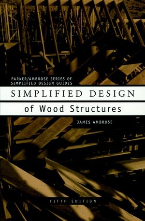 Simplified Design of Wood Structures, 5th Edition
