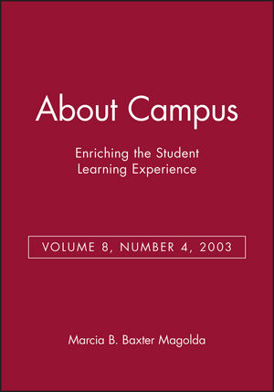About Campus: Enriching the Student Learning Experience, Volume 8, Number 4, 2003