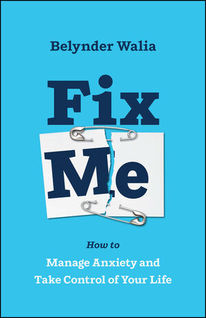 Fix Me: How to Manage Anxiety and Take Control of Your Life