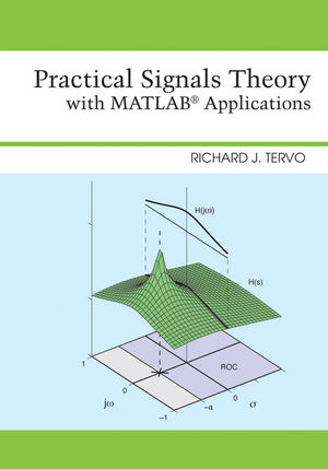 Practical Signals Theory with MATLAB Applications, 1st Edition