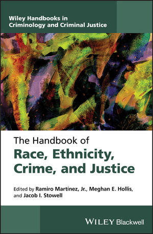 The Handbook of Race, Ethnicity, Crime, & Justice
