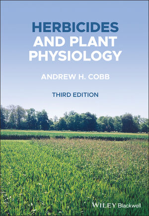 Herbicides and Plant Physiology, 3rd Edition