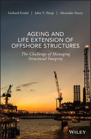 Ageing and Life Extension of Offshore Structures: The Challenge of Managing Structural Integrity