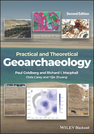 Practical and Theoretical Geoarchaeology, 2nd Edition